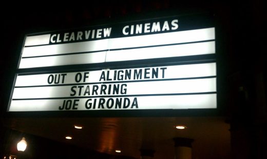 Joe Gironda — on set: Clearview Cinemas marquee, &ldquo;Out of Alignment&rdquo; starring Joe Gironda